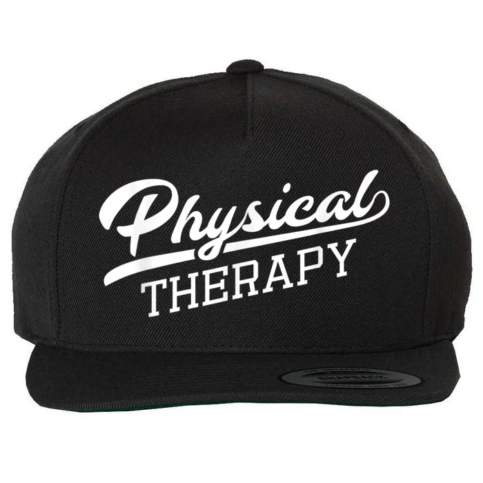 Physical Therapy For Physical Therapist Wool Snapback Cap