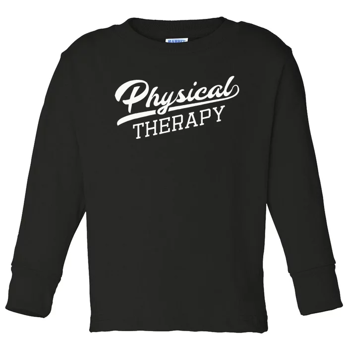 Physical Therapy Gift For Physical Therapist Toddler Long Sleeve Shirt