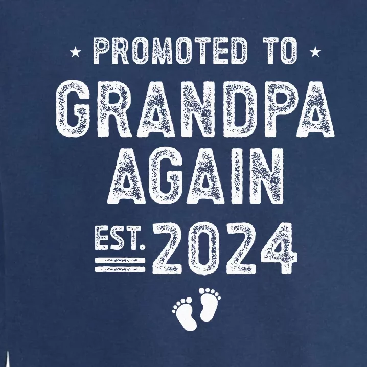 Promoted to Grandpa Again 2024 Soon To Be Grandpa Garment-Dyed Sweatshirt