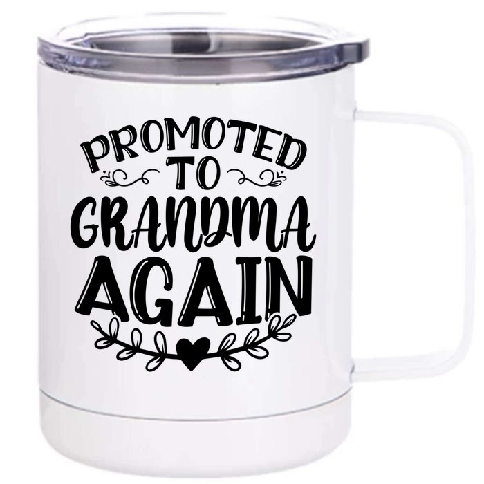 Promoted To Grandma Again Funny Gift Front & Back 12oz Stainless Steel Tumbler Cup