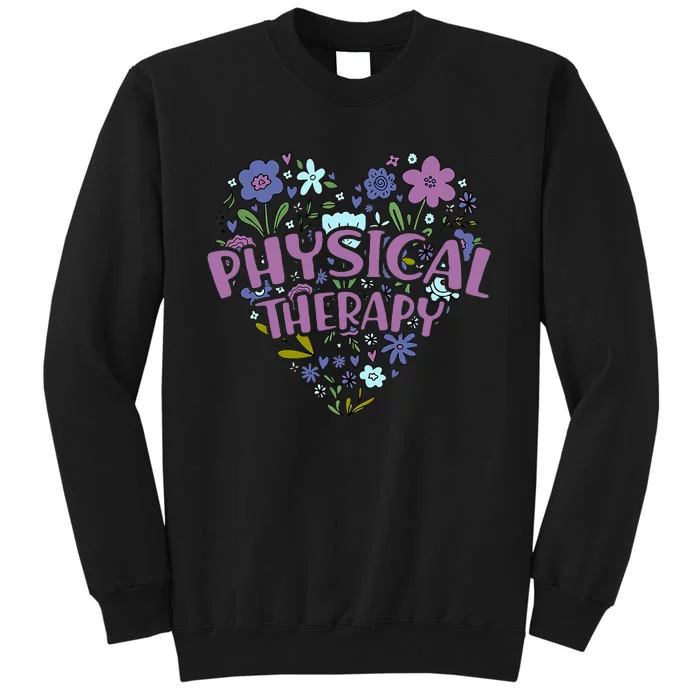 Physical Therapy Gift Love PT Physical Therapist Healthcare Tall Sweatshirt