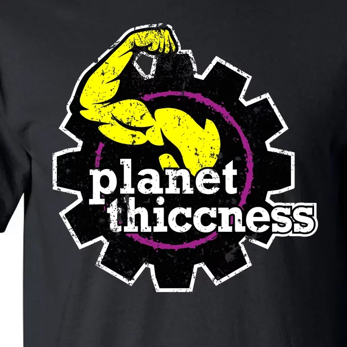 Planet Thiccness Gym Thickness Funny Joke Workout Lover Tall T-Shirt