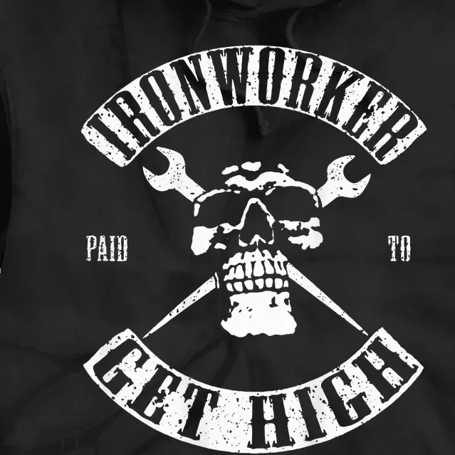 Paid To Get High Funny Ironworker Tie Dye Hoodie