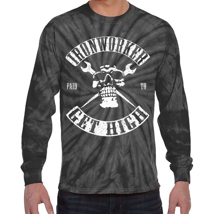 Paid To Get High Funny Ironworker Tie-Dye Long Sleeve Shirt