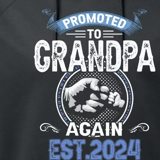 Promoted To Grandpa Again Funny Pregnancy Announcement 2024 Performance Fleece Hoodie