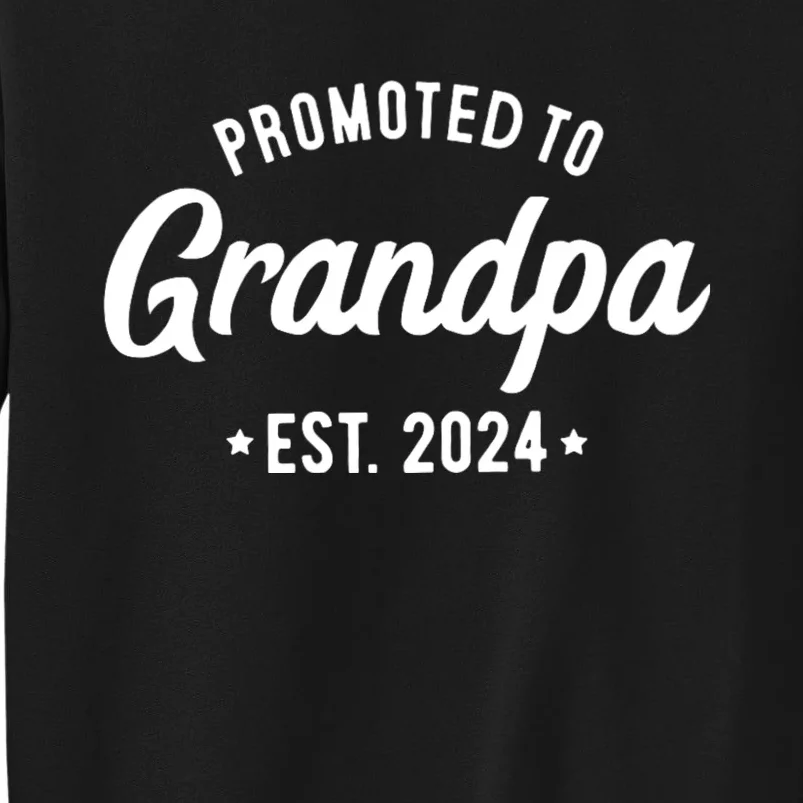 Promoted To Grandpa 2024 Soon To Be Grandfather New Grandpa Tall Sweatshirt