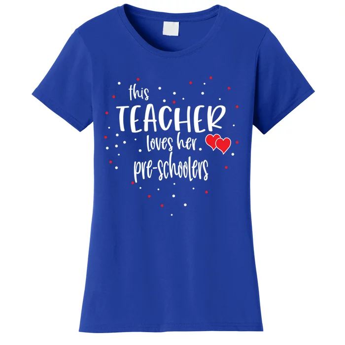 Preschool Teacher Gift Loves Her Preschooler Valentines Day Meaningful Gift Women's T-Shirt