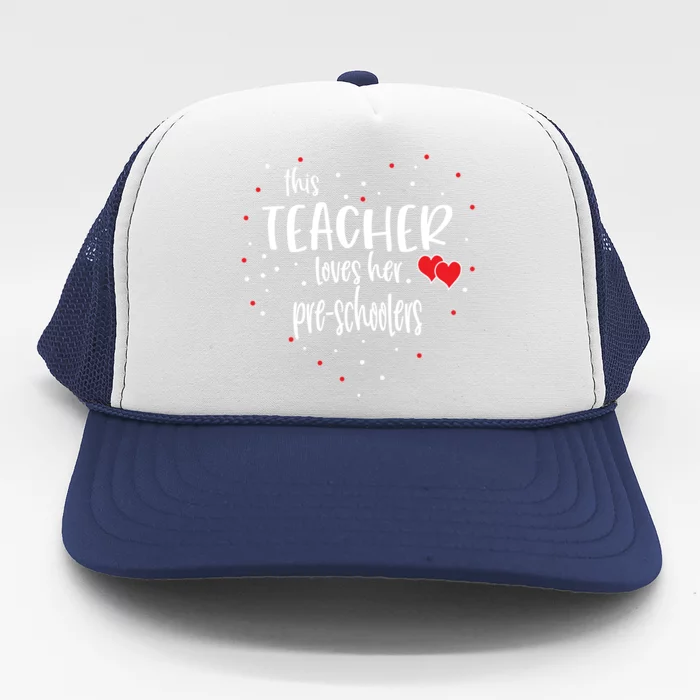 Preschool Teacher Gift Loves Her Preschooler Valentines Day Meaningful Gift Trucker Hat