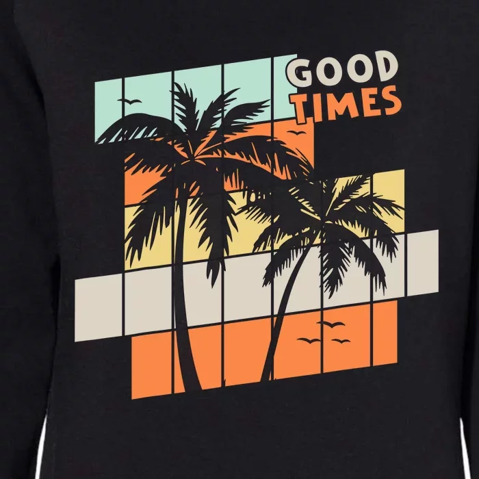 Palm Trees Good Times Retro Palm Trees Beach Summer Womens California Wash Sweatshirt