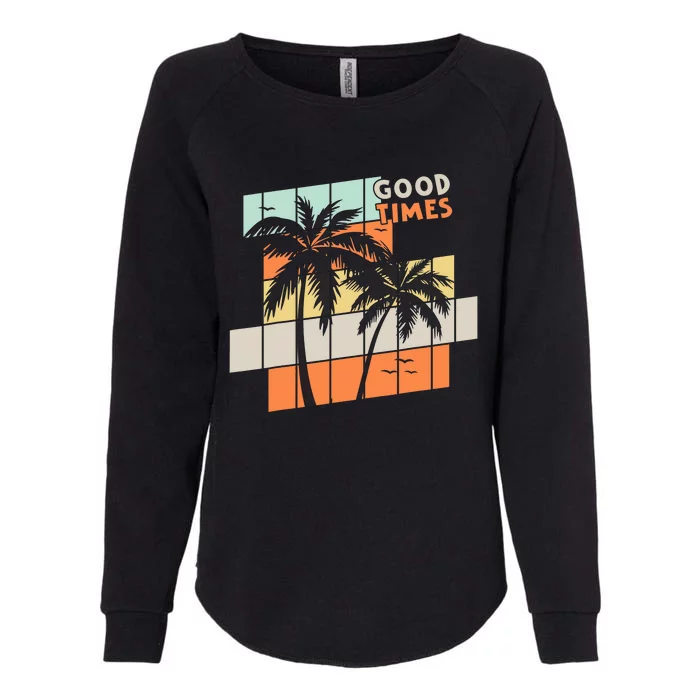 Palm Trees Good Times Retro Palm Trees Beach Summer Womens California Wash Sweatshirt