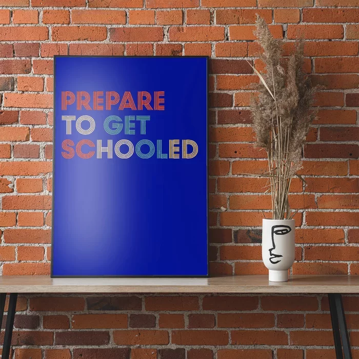 Prepare to Get Schooled Funny Back to School Teacher Poster