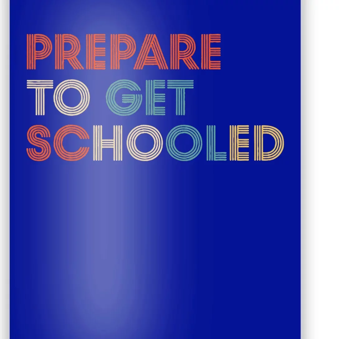 Prepare to Get Schooled Funny Back to School Teacher Poster