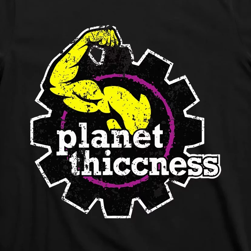 Planet Thiccness Gym Thickness Funny Joke Workout Lover T-Shirt