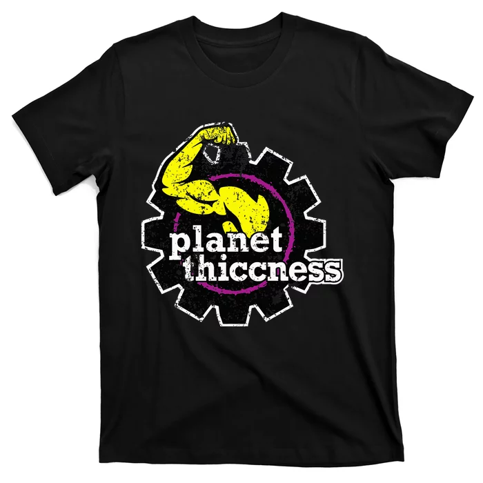 Planet Thiccness Gym Thickness Funny Joke Workout Lover T-Shirt