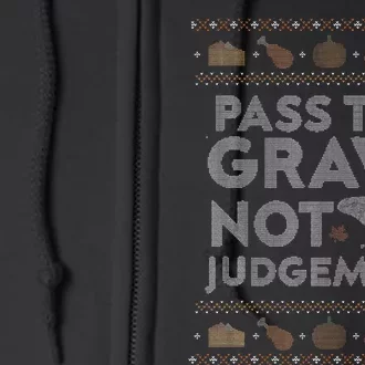 Pass The Gravy Not Judget Funny Ugly Thanksgiving Full Zip Hoodie