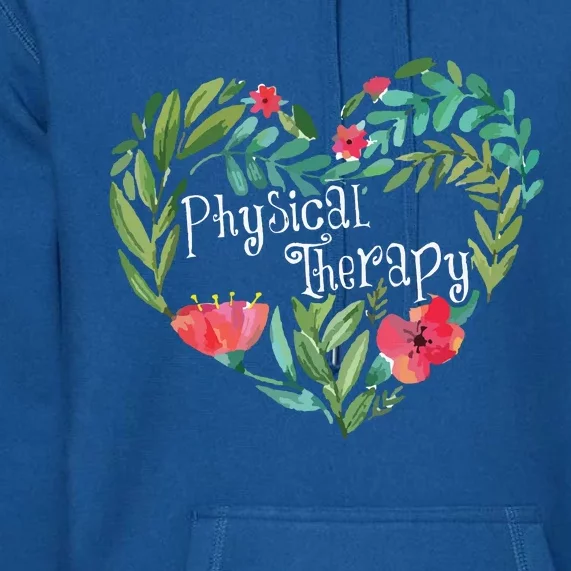 Physical Therapy Gift Funny PT Physical Therapist Premium Hoodie