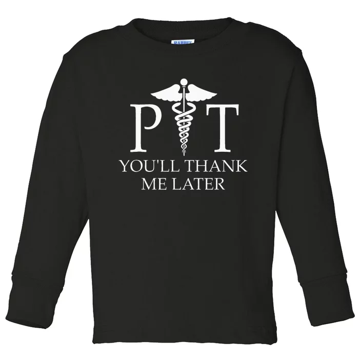 Physical Therapist Gifts Wo Funny Physical Therapy Toddler Long Sleeve Shirt