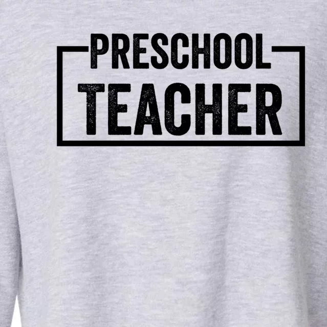 Preschool Teacher Great Gift Cropped Pullover Crew