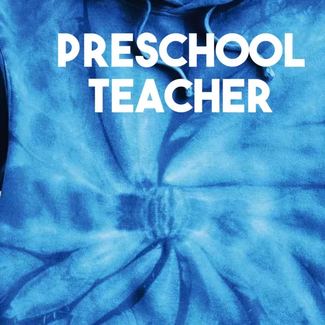 Preschool Teacher Great Gift Tie Dye Hoodie