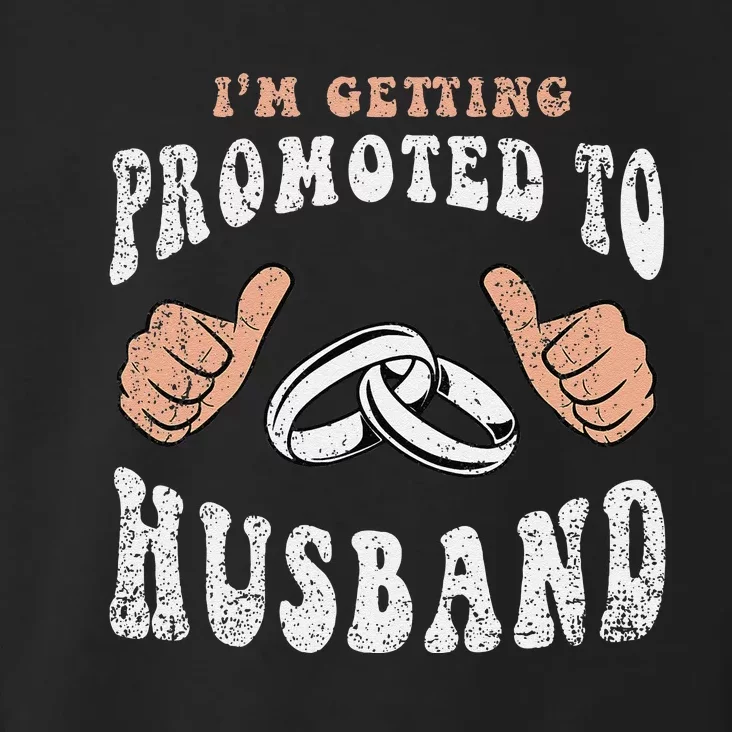 Promoted To Husband Wedding Groom Fiance Engaged Couple Toddler Hoodie