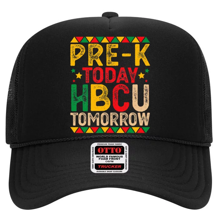 Prek Today Hbcu Tomorrow Future Hbcu Grad High Crown Mesh Trucker Hat