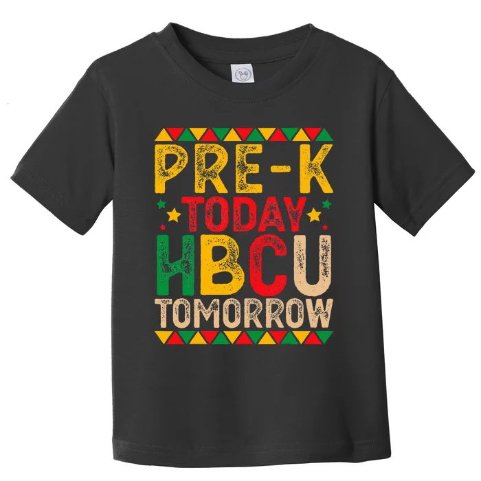 Prek Today Hbcu Tomorrow Future Hbcu Grad Toddler T-Shirt