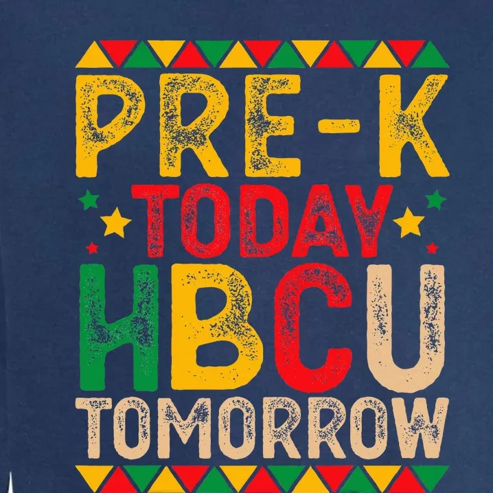 Prek Today Hbcu Tomorrow Future Hbcu Grad Garment-Dyed Sweatshirt