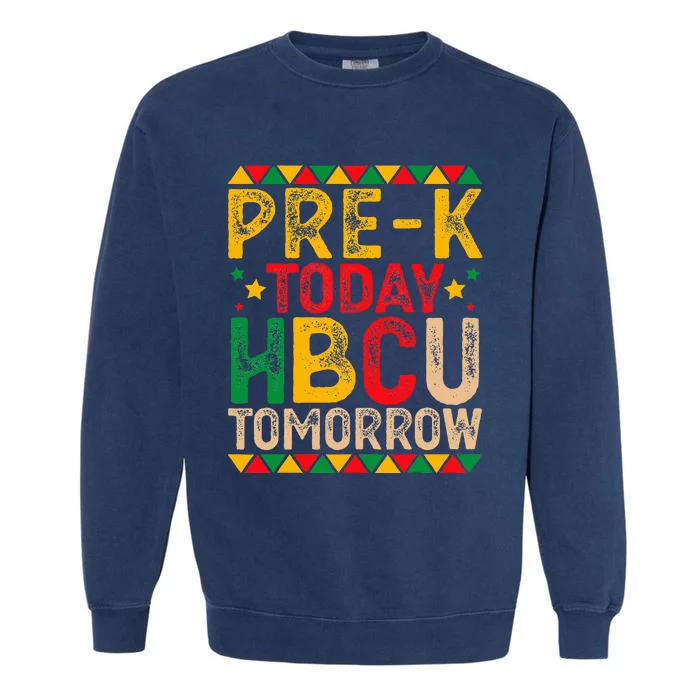 Prek Today Hbcu Tomorrow Future Hbcu Grad Garment-Dyed Sweatshirt