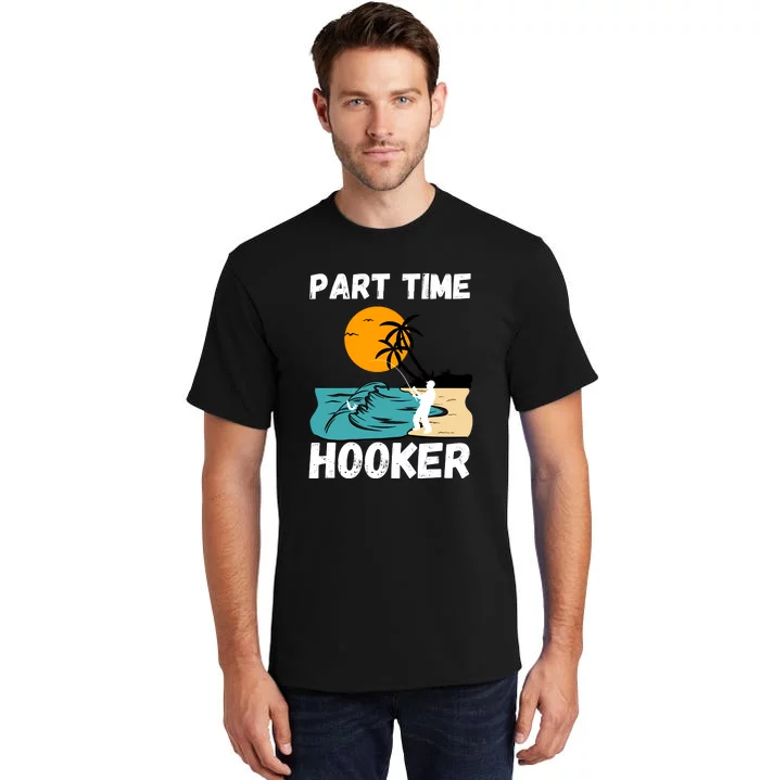 Part Time Hooker Fishing Vintage Tall T-Shirt