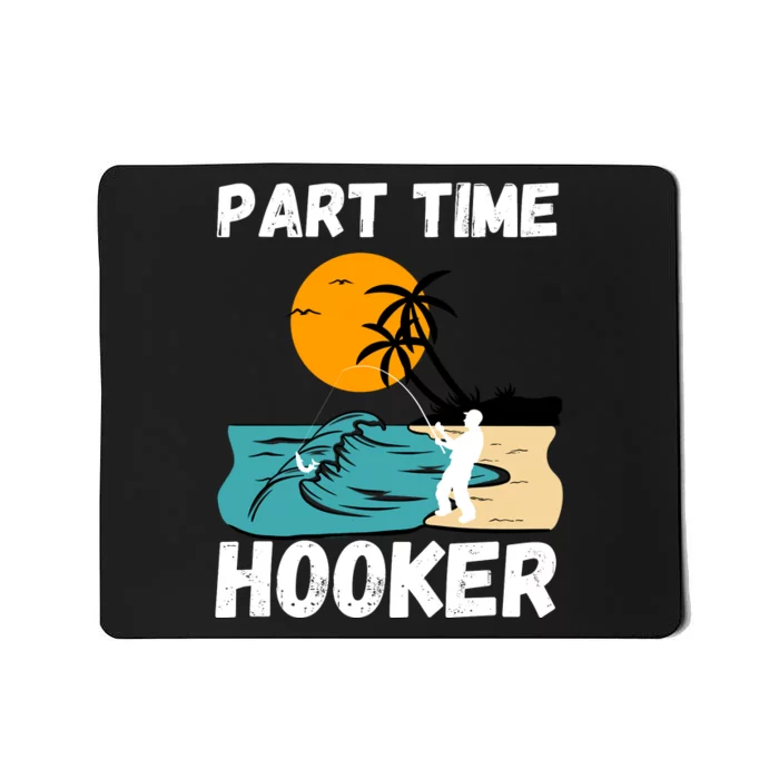 Part Time Hooker Fishing Vintage Mousepad