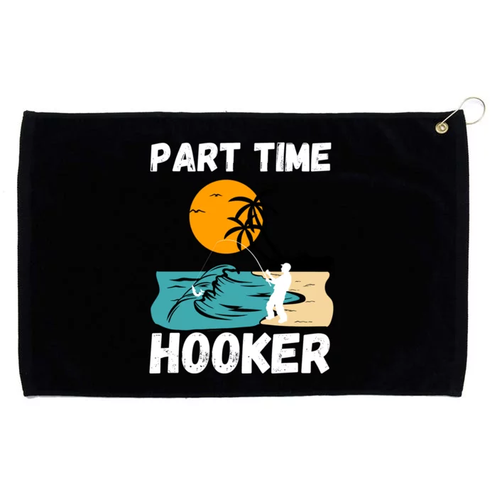 Part Time Hooker Fishing Vintage Grommeted Golf Towel