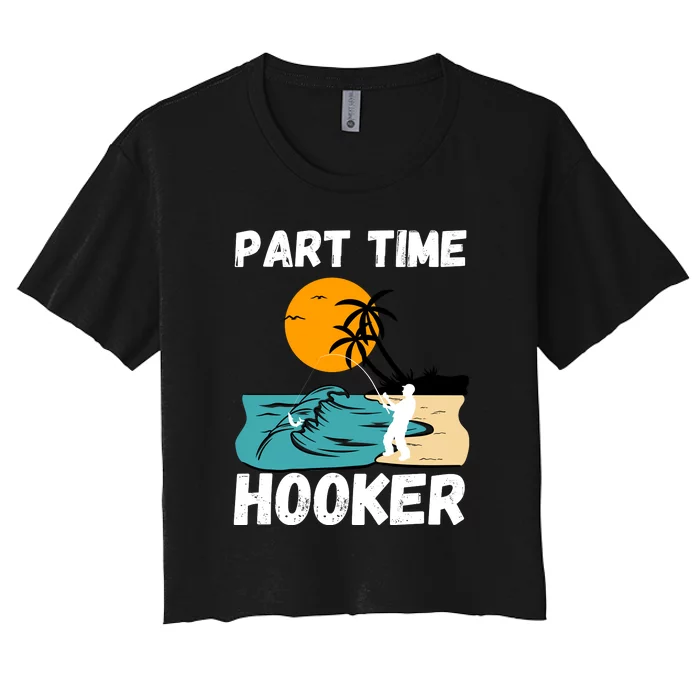 Part Time Hooker Fishing Vintage Women's Crop Top Tee