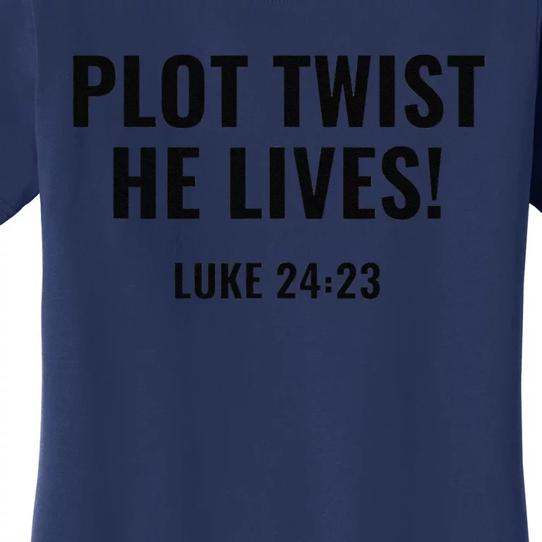 Plot Twist He Lives Women's T-Shirt