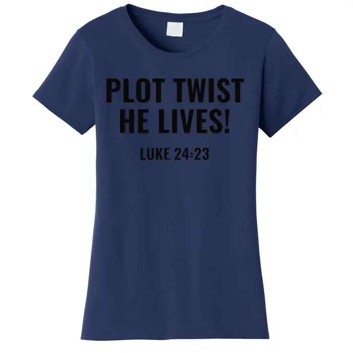 Plot Twist He Lives Women's T-Shirt