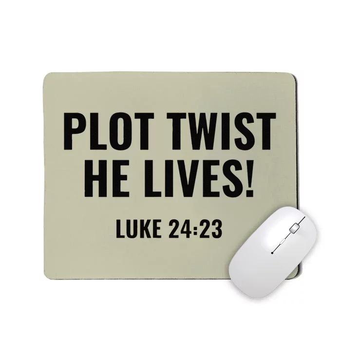 Plot Twist He Lives Mousepad