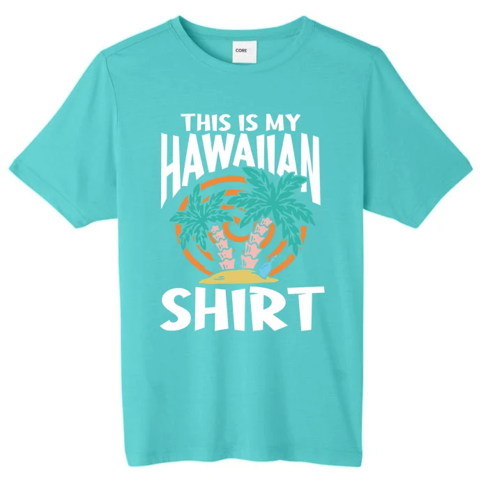 Palm Tree Hawaii Matching Family Group This Is My Hawaiian Great Gift ChromaSoft Performance T-Shirt