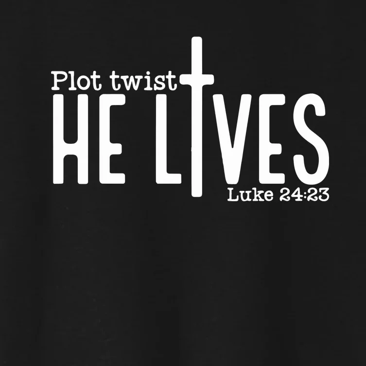 Plot Twist He Lives Easter Christian Jesus Bible Ver Women's Crop Top Tee