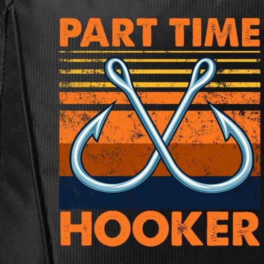 Part Time Hooker Funny City Backpack