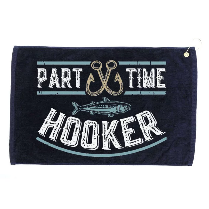 Part Time Hooker Fishing Funny Fathers Day Grommeted Golf Towel