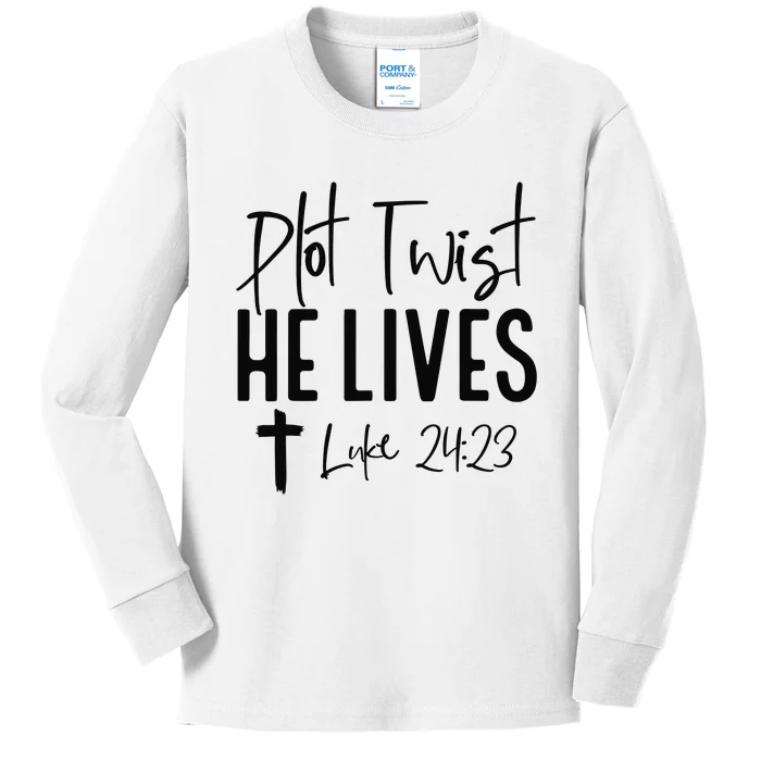 Plot Twist He Lives Luke 24 23 Bible Verse Kids Long Sleeve Shirt