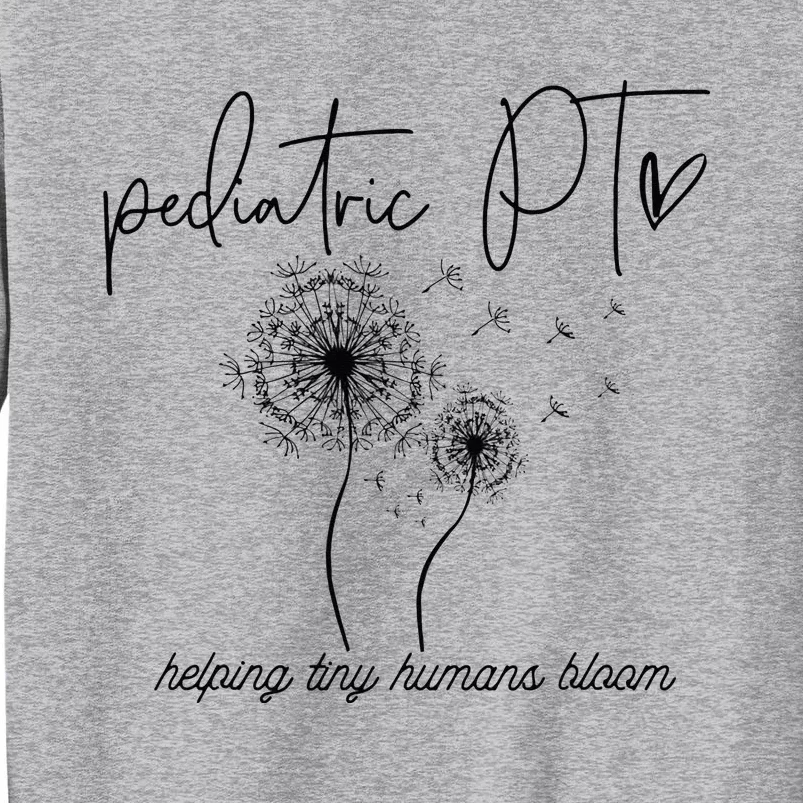 Physical Therapist Helping Tiny Human Bloom Pediatric PT Tall Sweatshirt