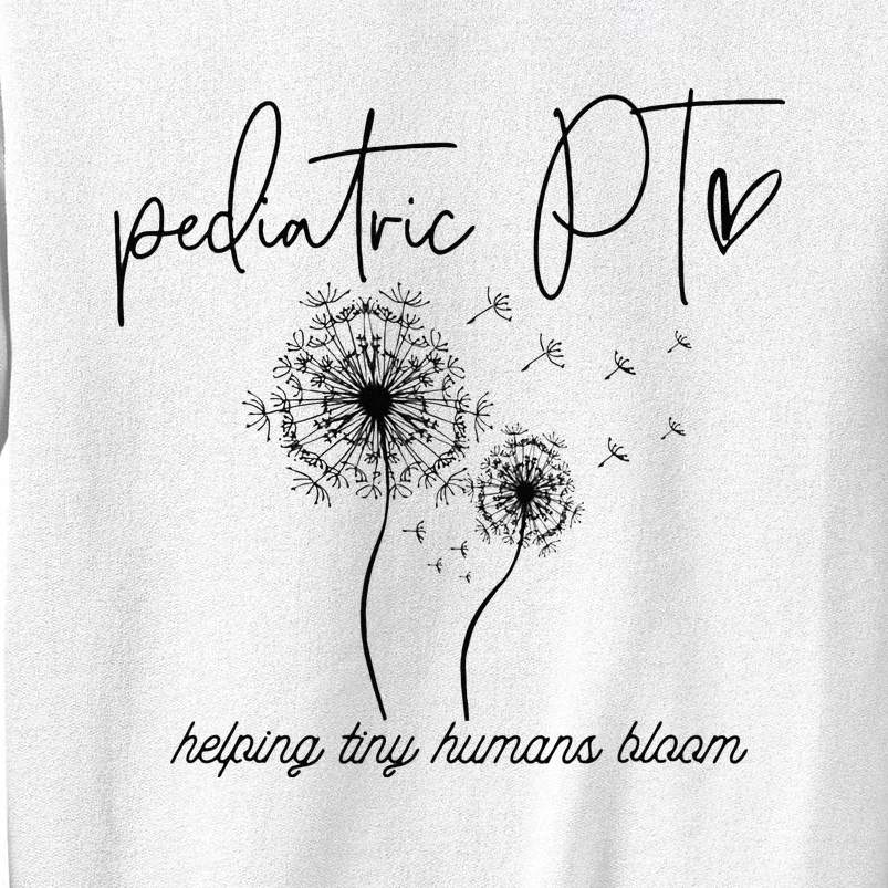 Physical Therapist Helping Tiny Human Bloom Pediatric PT Sweatshirt