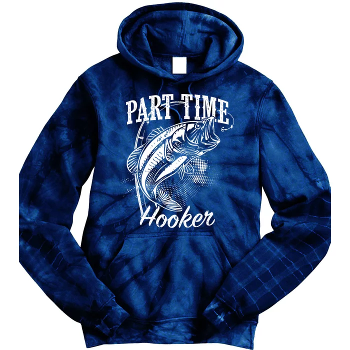 Part Time Hooker Fishing Tie Dye Hoodie