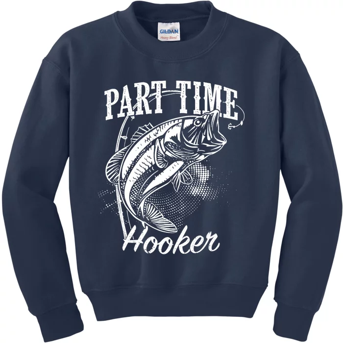 Part Time Hooker Fishing Kids Sweatshirt