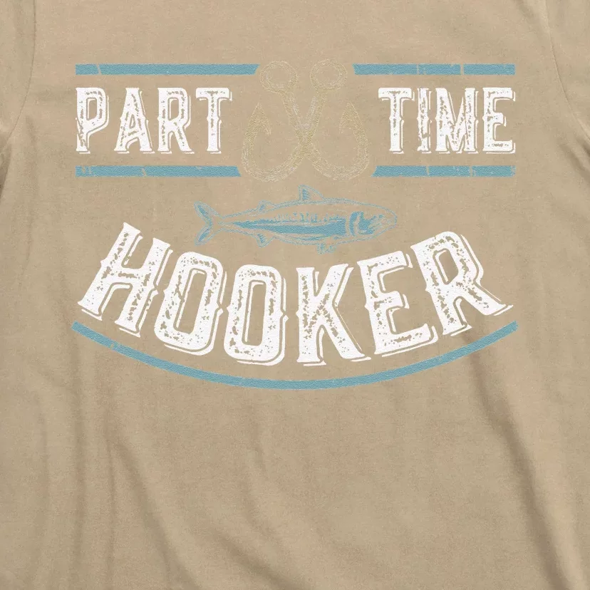 Part Time Hooker Fishing T-Shirt