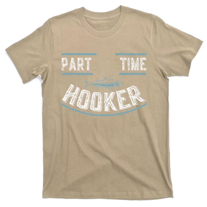 Part Time Hooker Fishing T-Shirt