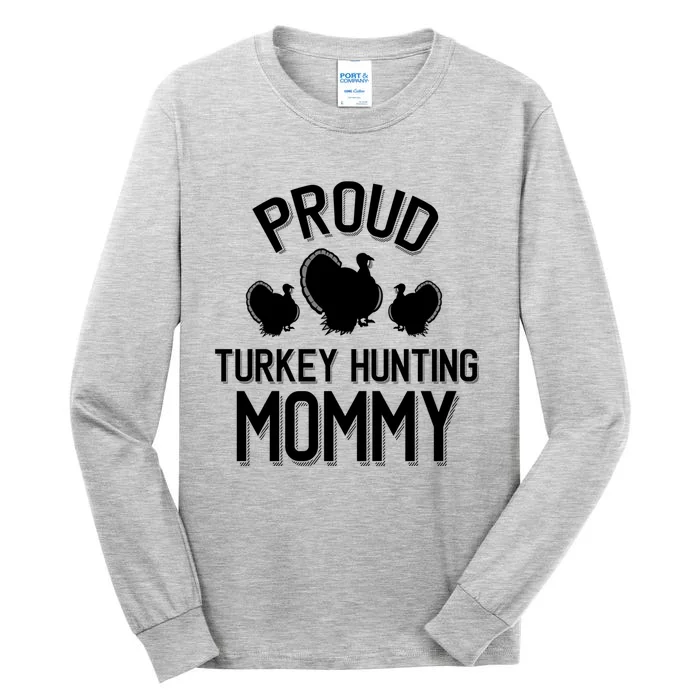 Proud Turkey Hunting Mommy Cool Turkey Mom Gift Tall Long Sleeve T-Shirt