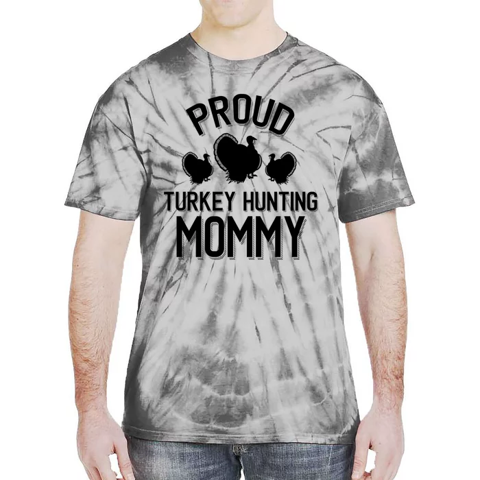 Proud Turkey Hunting Mommy Cool Turkey Mom Gift Tie-Dye T-Shirt