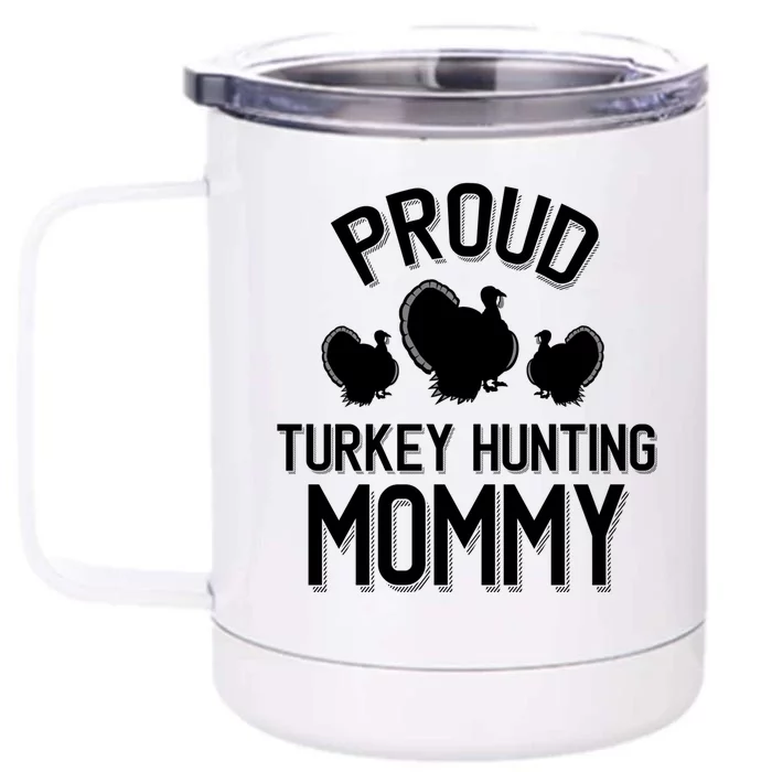 Proud Turkey Hunting Mommy Cool Turkey Mom Gift Front & Back 12oz Stainless Steel Tumbler Cup