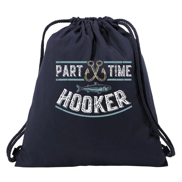 Part Time Hooker Fishing Drawstring Bag